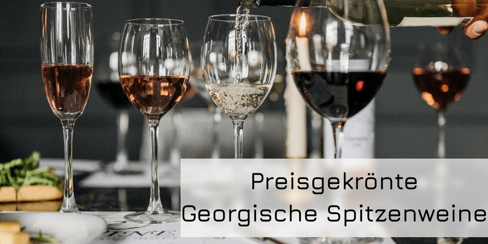 Preisgekrönte georgische Spitzenweine