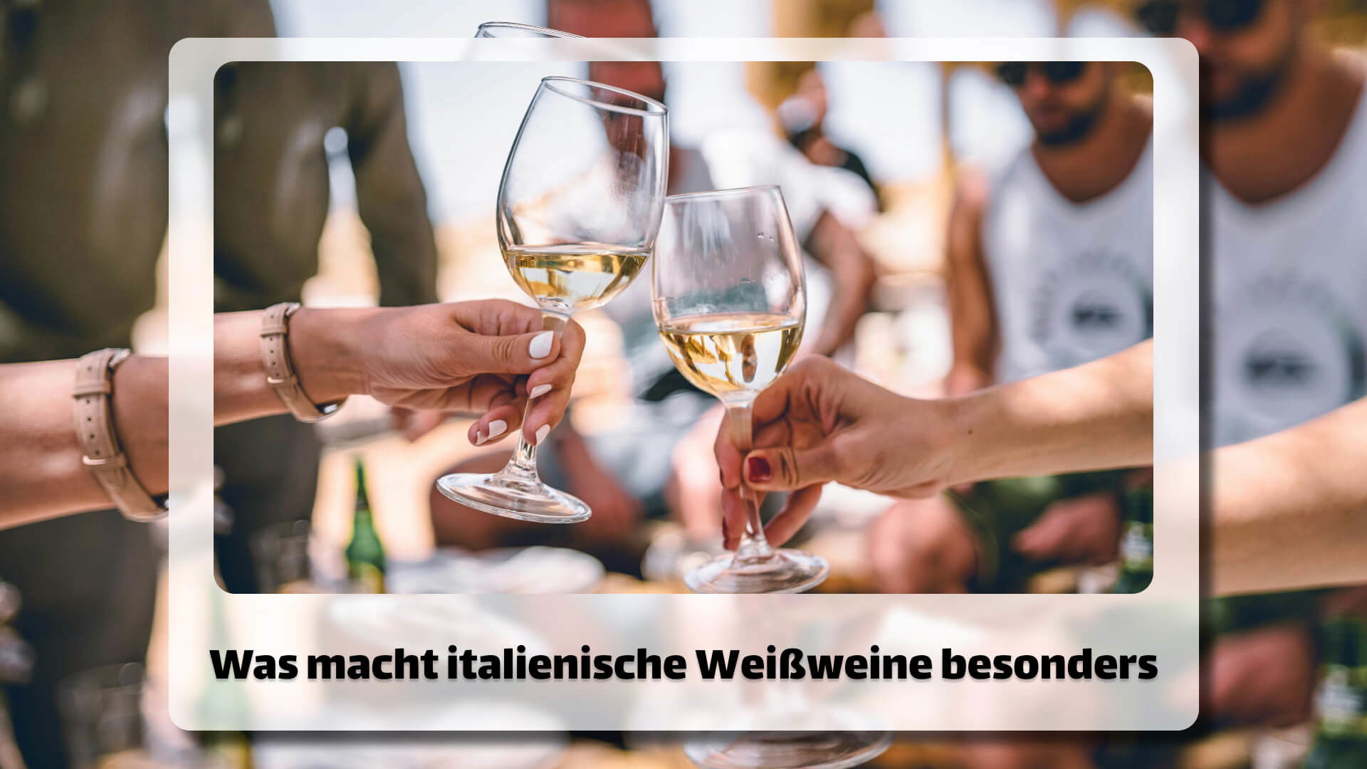 Was macht italienische Weißweine besonders