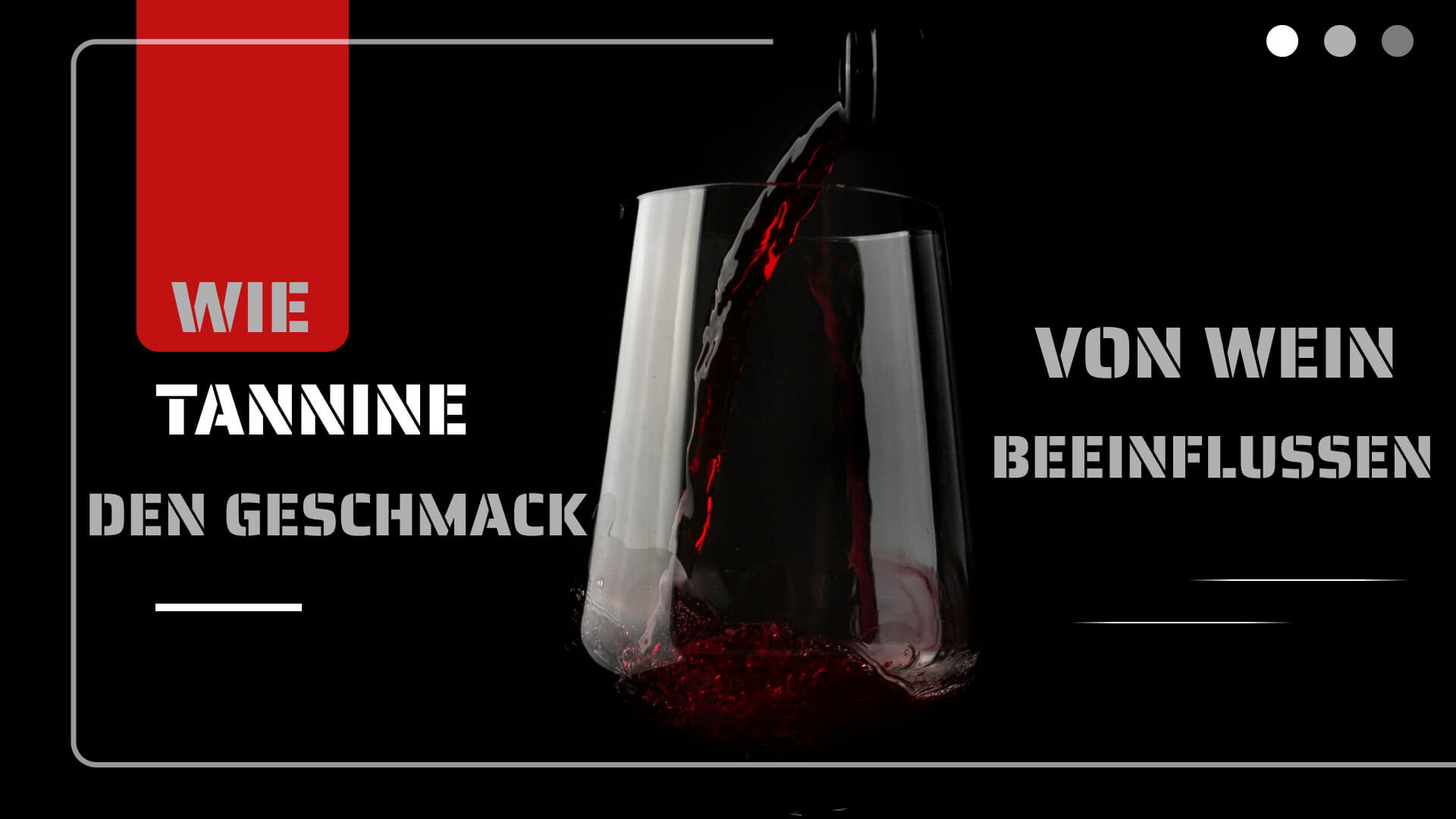 Wie Tannine den Geschmack von Wein beeinflussen